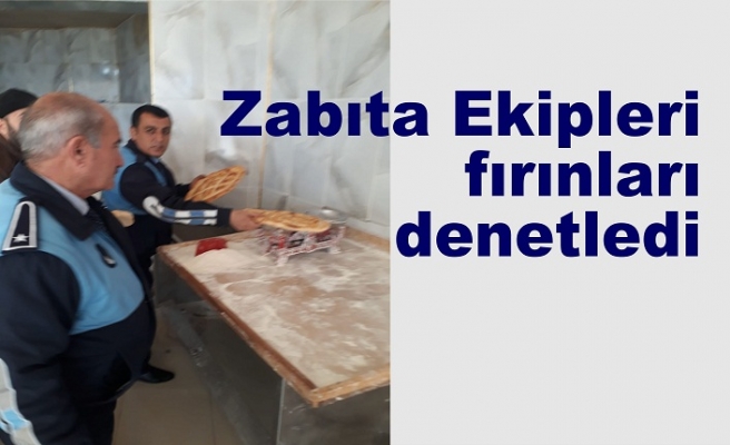 Zabıta Ekipleri fırınları denetledi