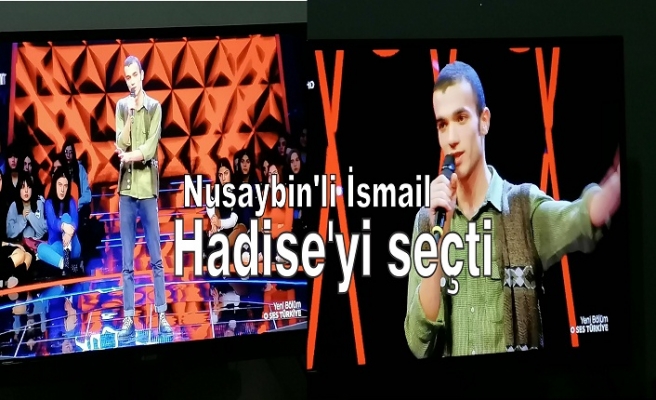 Nusaybin’li İsmail Hadise’yi seçti