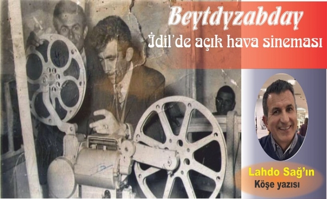 Beytzabdey… İdil’de Açık Hava Sineması