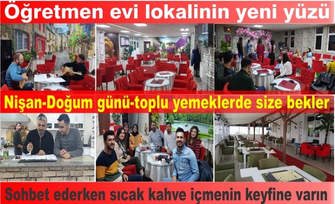 Öğretmen evi lokali yeni yüzüyle hizmetinizde