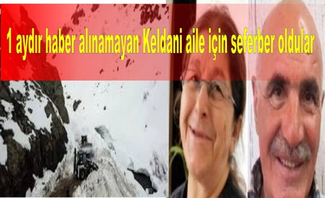 1 aydır haber alınamayan Keldani aile için seferber oldular