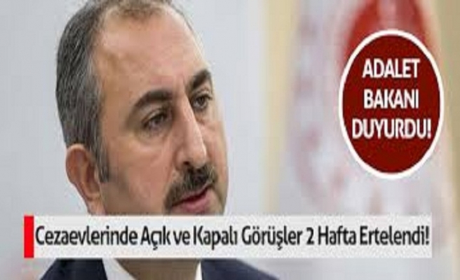Adalet Bakanı Gül: Cezaevlerindeki görüşler iki hafta ertelendi