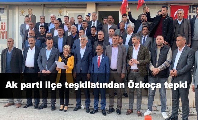 Ak parti ilçe teşkilatından Özkoça tepki