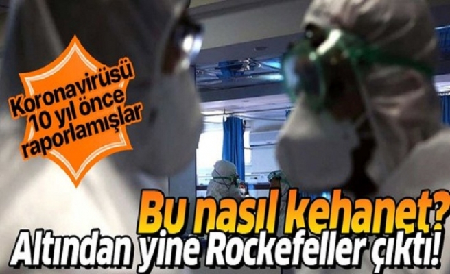 Rockefeller vakfının koronavirüs kehaneti gerçek oldu.