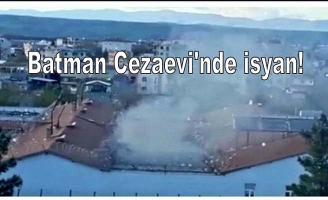 Cezaevi'nde isyan!