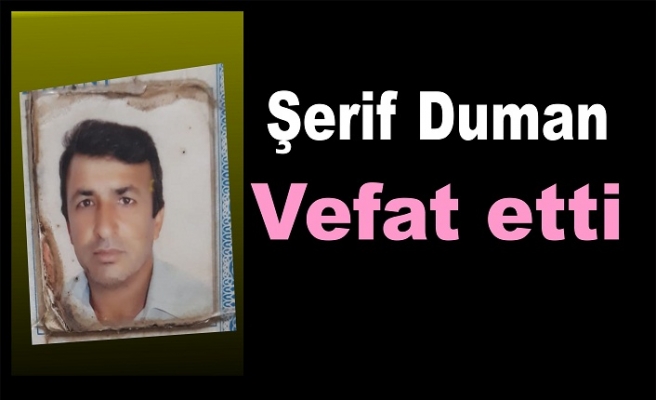 Esnaflık yapan Şerif Duman vefat etti