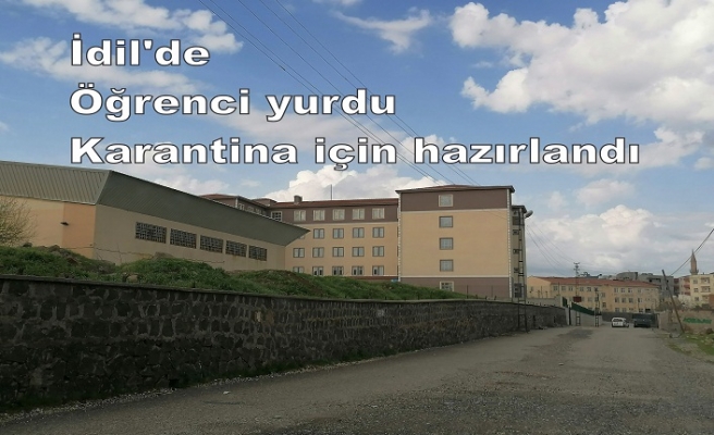 İdil’de Öğrenci yurdu Karantina için hazırlandı