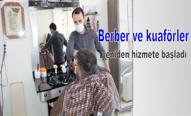 Berber ve kuaförler yeniden hizmete başladı