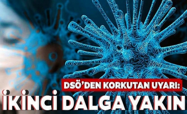 Koronavirüs'te İkinci dalga yakın...