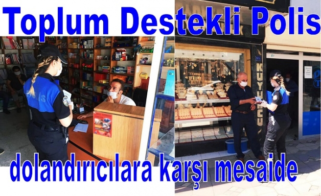 Toplum Destekli Polis dolandırıcılara karşı mesaide