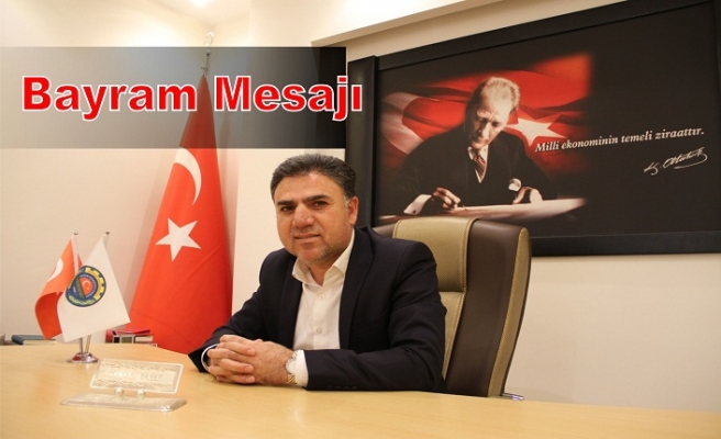 Ziraat Odası  Başkanı Ahmet Yağan'ın Bayram Mesajı