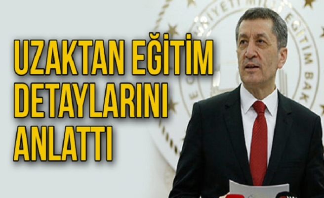 Bakan Ziya Selçuk uzaktan eğitimi anlattı