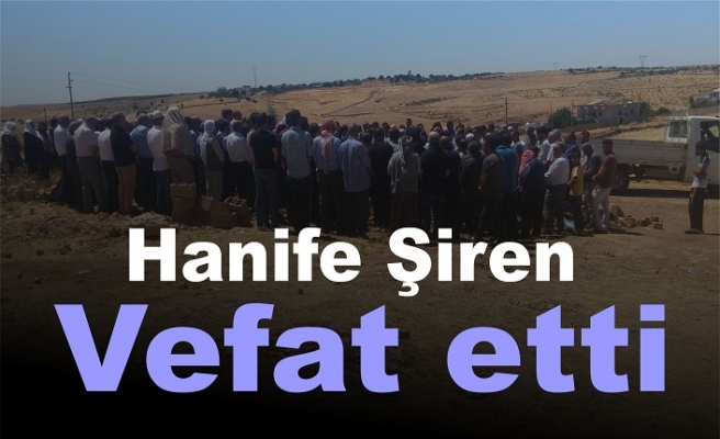 Hanife Şiren vefat etti