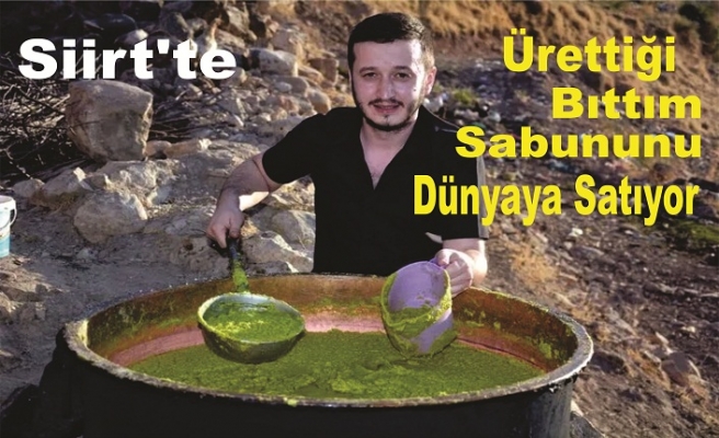 Siirt'te Ürettiği Bıttım Sabununu Dünyaya Satıyor