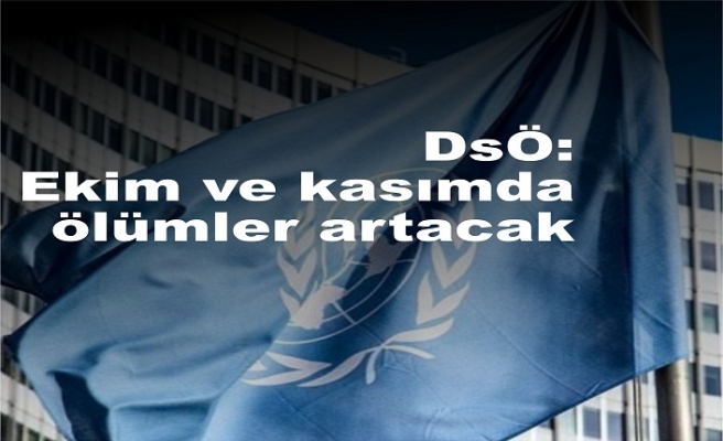 DSÖ: Ekim ve kasımda ölümler artacak