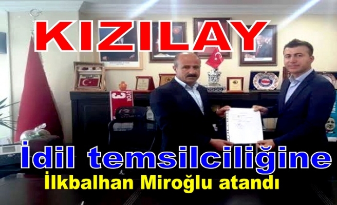 Kızılay İdil Kordinatörlüğüne ilkbalhan Miroğlu atandı