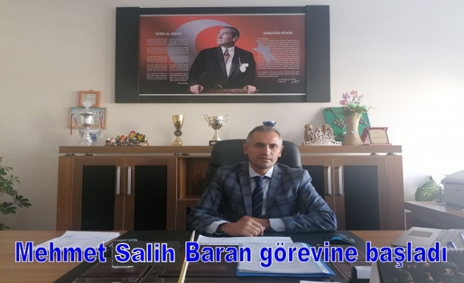 Mehmet Salih Baran görevine başladı