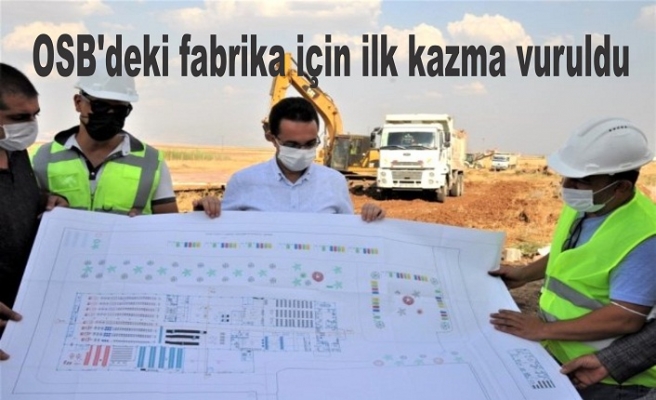 OSB'deki fabrika için ilk kazma vuruldu