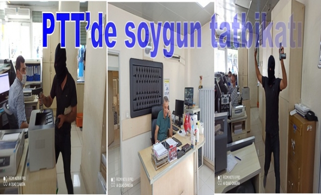 PTT'de soygun tatbikatı