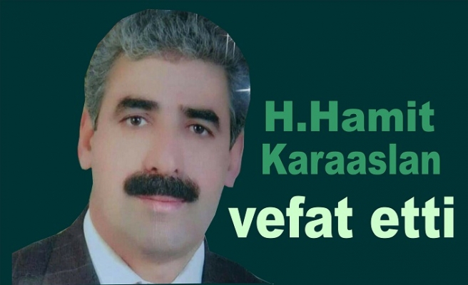 H.Hamit Karaaslan hayatını Kaybetti