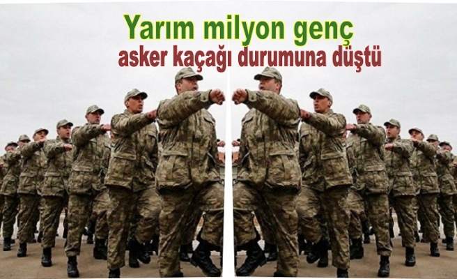 Yarım milyon genç asker kaçağı durumuna düştü