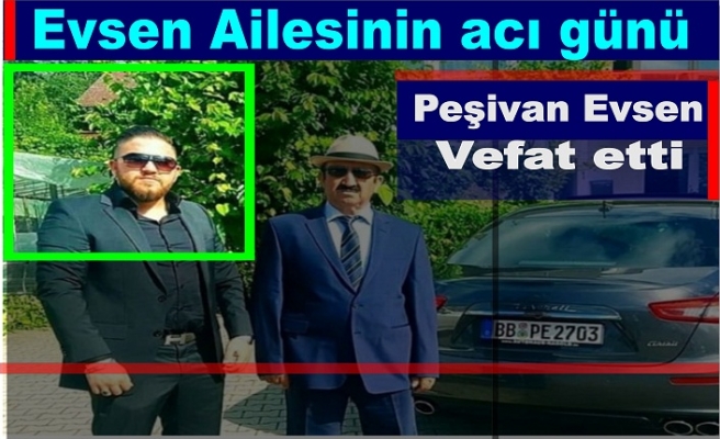 Peşivan Evsen vefat etti