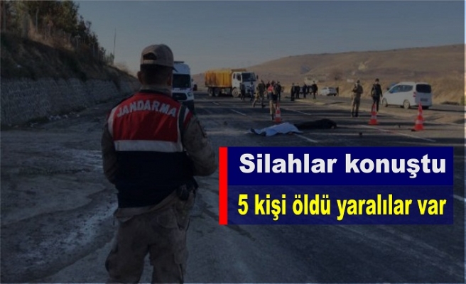 Silahlar konuştu 5 kişi öldü yaralılar var