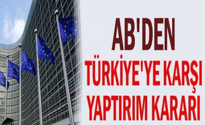Avrupa Birliği Türkiye'ye ek yaptırımda kararını verdi