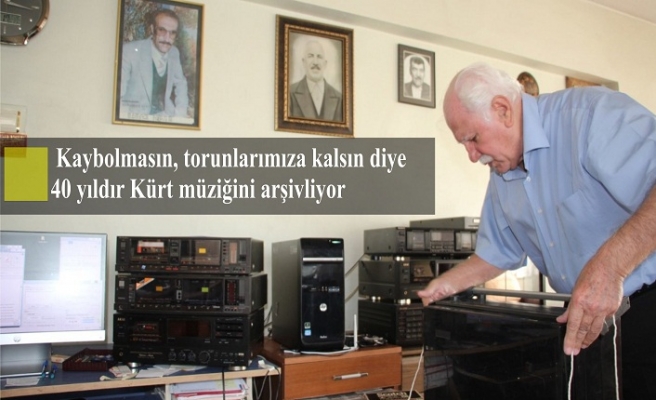 Kaybolmasın, torunlarımıza kalsın diye 40 yıldır Kürt müziğini arşivliyor