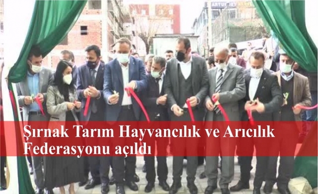 Şırnak Tarım Hayvancılık ve Arıcılık Federasyonu açıldı