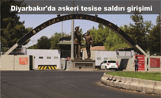 Diyarbakır'da askeri tesise saldırı girişimi