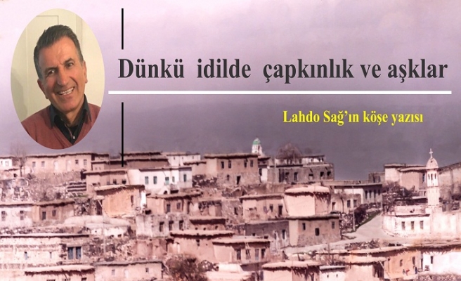 Dünkü  idil'de  çapkınlıklar ve aşklar