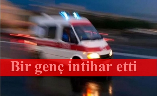 Bir genç intihar ederek yaşamına son verdi