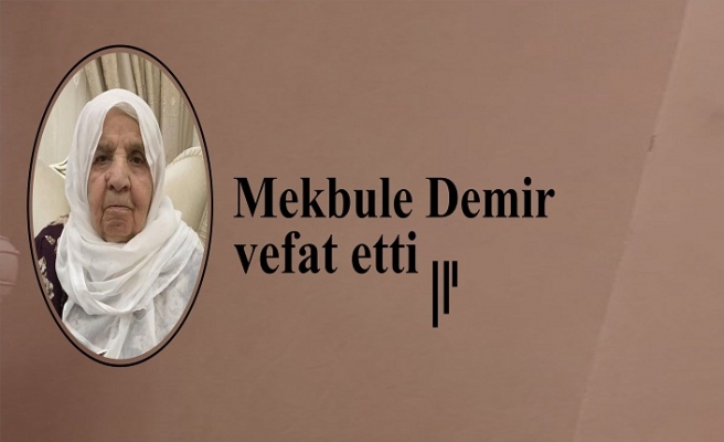 Mekbule Demir vefat etti