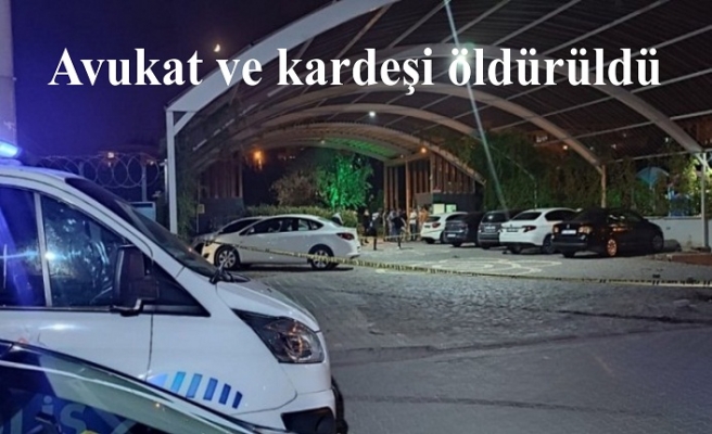 Avukat ve kardeşi öldürüldü