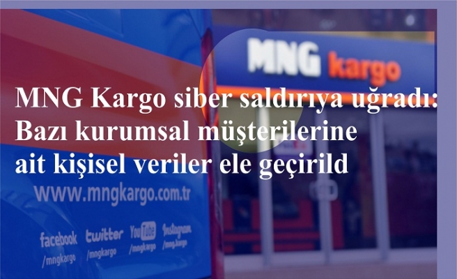 MNG Kargo siber saldırıya uğradı: Bazı kurumsal müşterilerine ait kişisel veriler ele geçirildi
