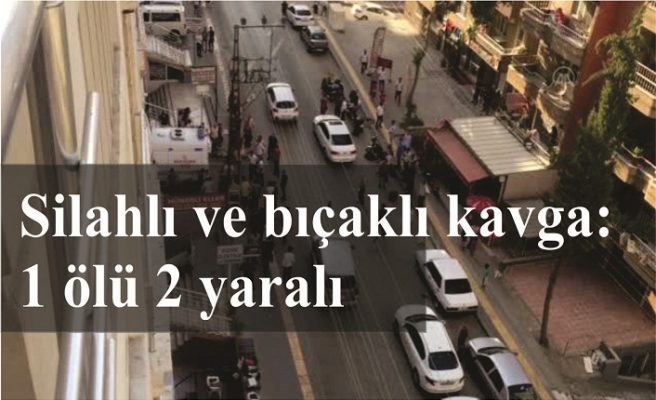 Silahlı ve bıçaklı kavga: 1 ölü 2 yaralı