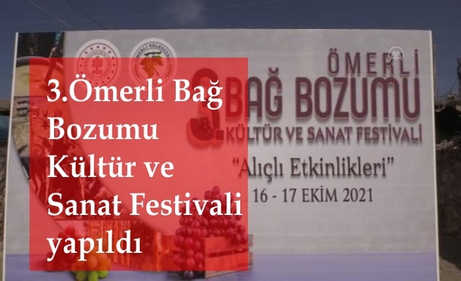 3.Ömerli Bağ Bozumu Kültür ve Sanat Festivali yapıldı