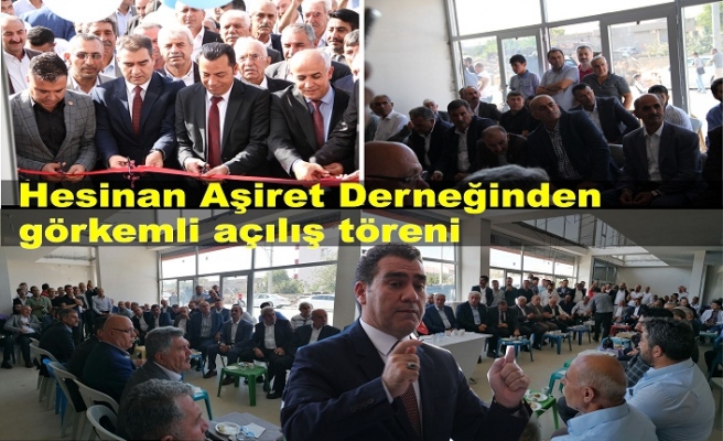 Hesinan Aşiret Derneğinden görkemli açılış töreni