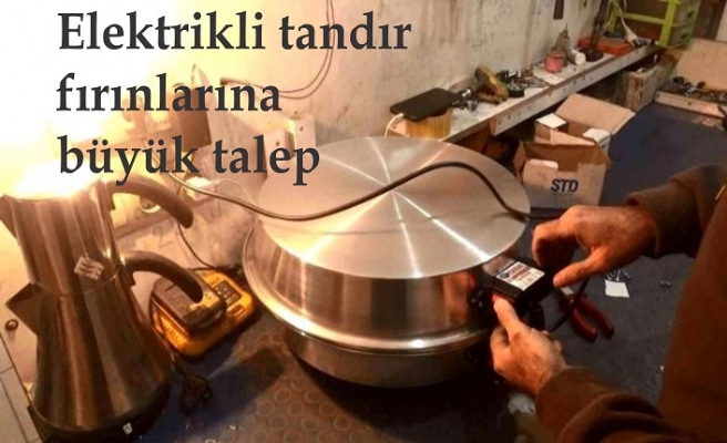 Elektrikli tandır fırınlarına büyük talep