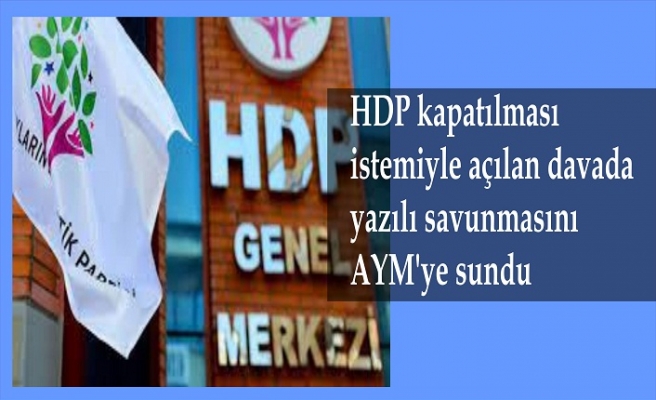 HDP Yazılı savunma AYM'ye sundu