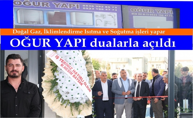 OĞUR Yapı hizmete açıldı