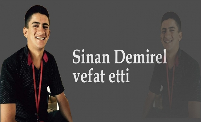 Sinan Demirel vefat etti