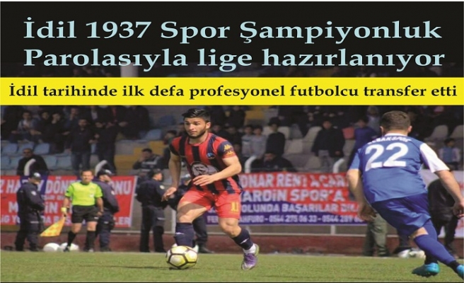 İdil 1937 Spor Şampiyonluk Parolasıyla lige hazırlanıyor