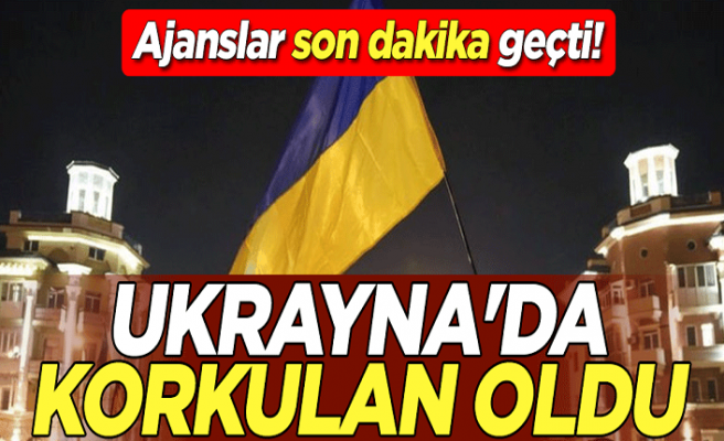 Ukrayna'da korkulan oldu