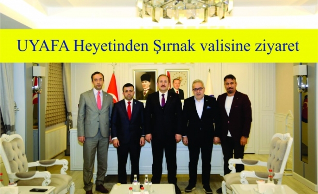 UYAFA Heyetinden Şırnak valisine ziyaret