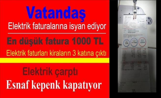 Vatandaşın Elektrik Faturası isyanı ayyuka ya çıktı