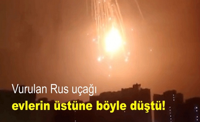 Vurulan Rus uçağı evlerin üstüne böyle düştü!