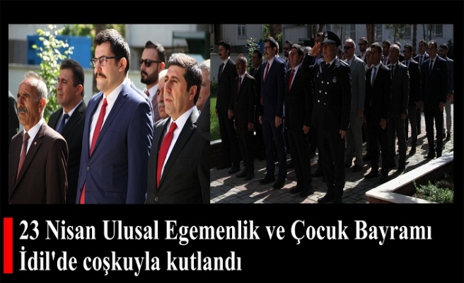 23 Nisan Ulusal Egemenlik ve Çocuk Bayramı İdil'de coşkuyla kutlandı