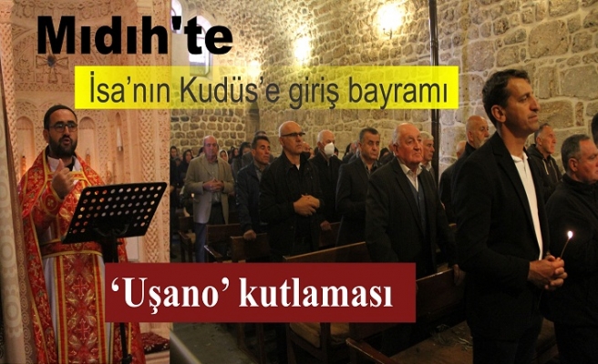 Mıdıh'te İsa’nın Kudüs’e giriş bayramı ‘Uşano’ kutlaması